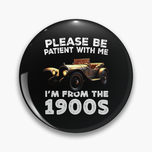 Item preview, Please Be Patient With Me I'M From The 1900 S - Old Classic Car  designed and sold by Smix Pixels.