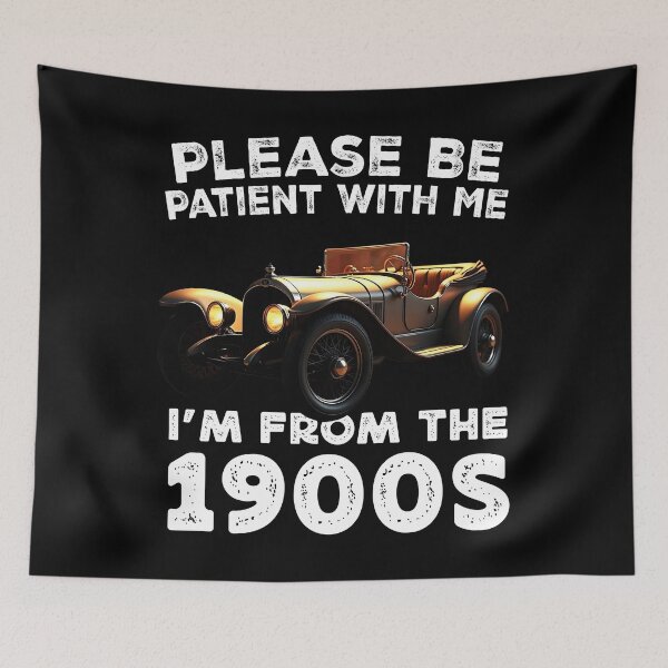 Item preview, Please Be Patient With Me I'M From The 1900 S - Old Classic Car  designed and sold by Smix Pixels.