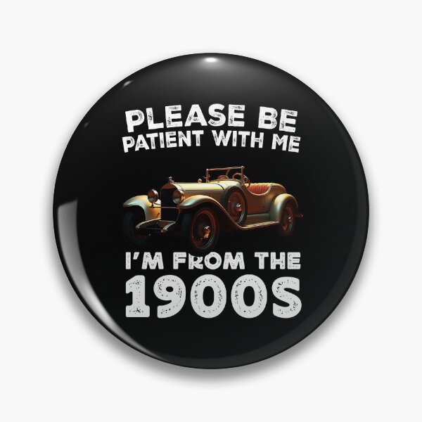 Item preview, Please Be Patient With Me I'M From The 1900 S - Old Classic Car  designed and sold by Smix Pixels.