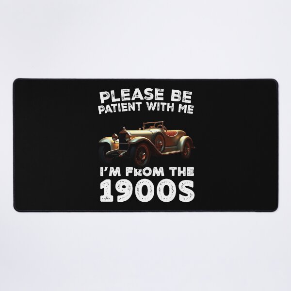 Item preview, Please Be Patient With Me I'M From The 1900 S - Old Classic Car designed and sold by Smix Pixels.