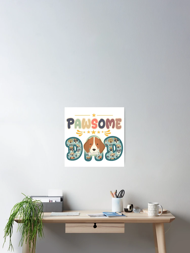 Thumbnail 2 of 3, Poster, Pawsome Dad designed and sold by RJRDesignStore1.