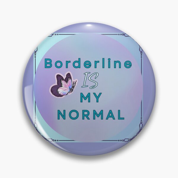 Item preview, Borderline IS Normal designed and sold by SSMancil.