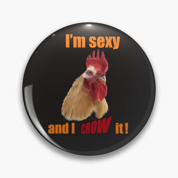 Item preview, I’m sexy and I crow it! designed and sold by ArtRoyal13.