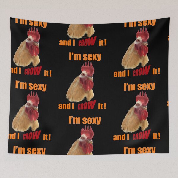 Item preview, I’m sexy and I crow it! designed and sold by ArtRoyal13.