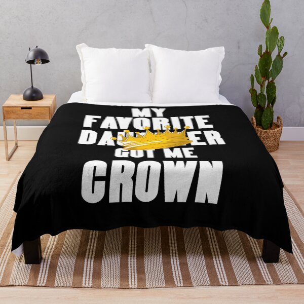 Item preview, My Favorite Daughter Got Me This Crown designed and sold by TheEndDesign.