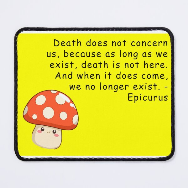 Item preview, Fun Epicurus quote about death designed and sold by anythingbutbroicism.