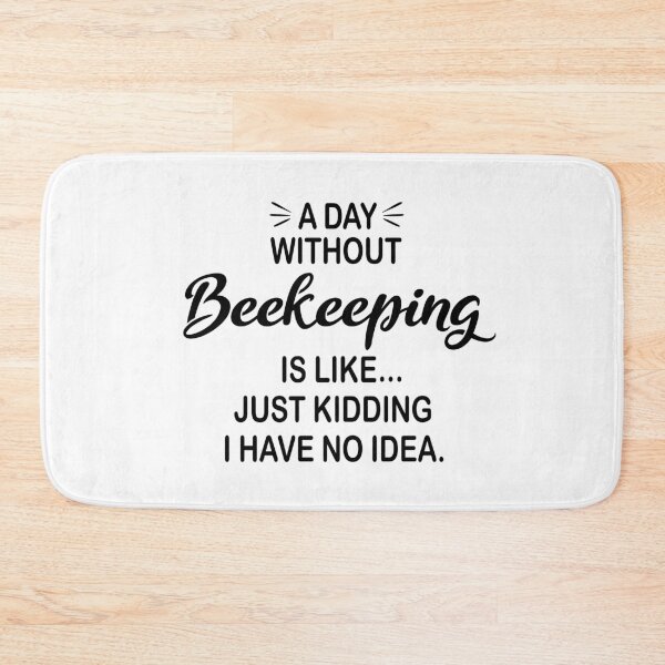 Item preview, A Day Without Beekeeping Is Like Just Kidding - Funny Beekeeping Lover designed and sold by Watsonarts.