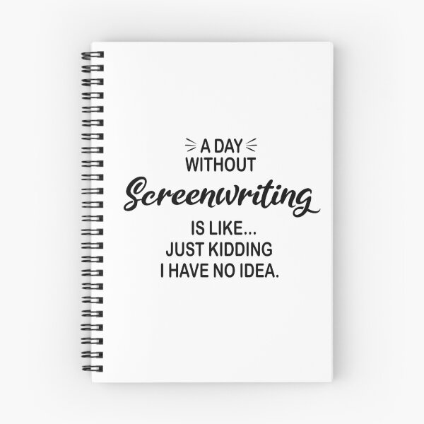 Item preview, A Day Without Screenwriting Is Like Just Kidding - Funny Screenwriting Lover designed and sold by Watsonarts.