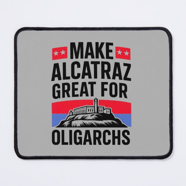 Item preview, Make Alcatraz Great For Oligarchs: Political Satire And Dark Humor Art designed and sold by elynne9.