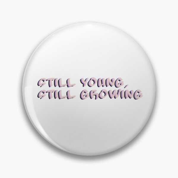 Item preview, Still Young, Still Growing designed and sold by Pastel-Love.