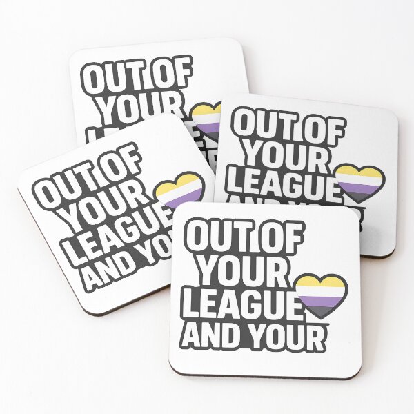 Item preview, Out of Your League – Bold Pride Quote designed and sold by Haus Of Sin.