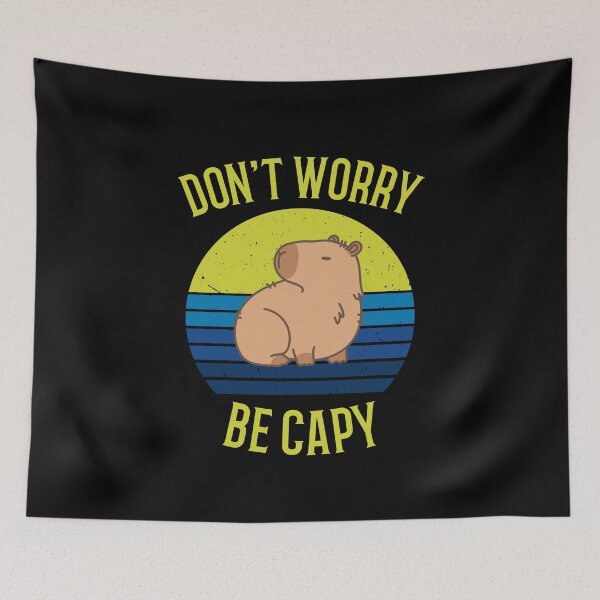 Item preview, Don't Worry be Capy designed and sold by 87-Aesthetics.