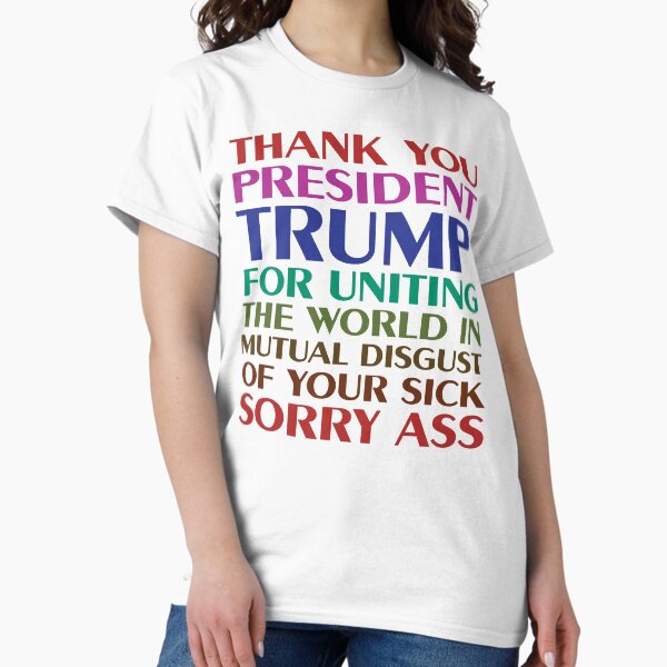 Artikel-Vorschau von Danke, Präsident Trump, dass Sie die Welt in gegenseitiger Abscheu vor Ihrem kranken, erbärmlichen Arsch vereint haben, designt und verkauft von Inside Out Designs.
