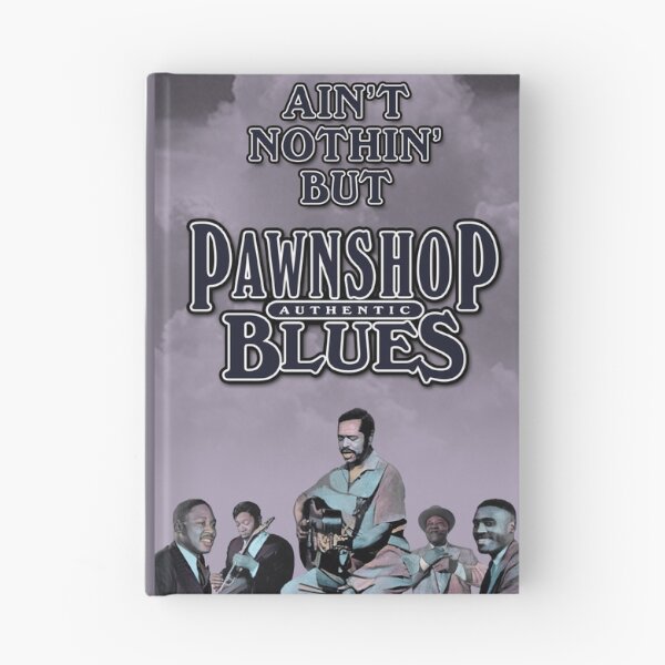 Item preview, Ain't Nothin' But Pawnshop Blues designed and sold by TIGERDAVER.
