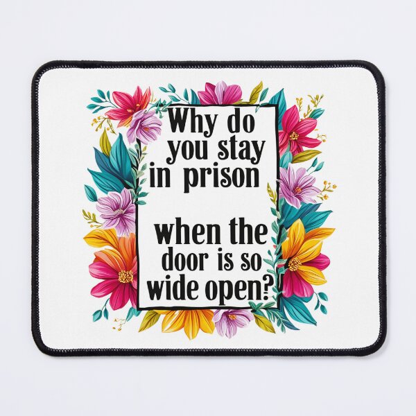 Item preview, Why do you stay in prison when the door is so wide open 19 designed and sold by Tom-Johnson.