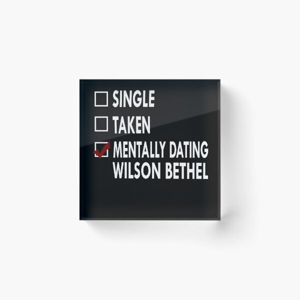 Item preview, Mentally dating Wilson Bethel designed and sold by Sasya.