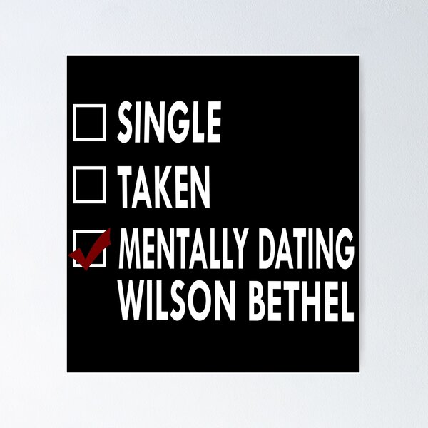 Item preview, Mentally dating Wilson Bethel designed and sold by Sasya.