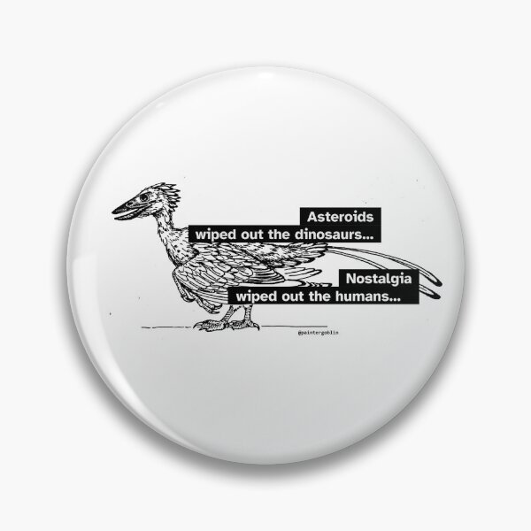 Item preview, Asteroids wiped out the dinosaurs... Nostalgia wiped out the humans #7 designed and sold by paintergoblin.