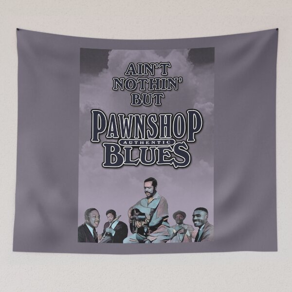 Item preview, Ain't Nothin' But Pawnshop Blues designed and sold by TIGERDAVER.