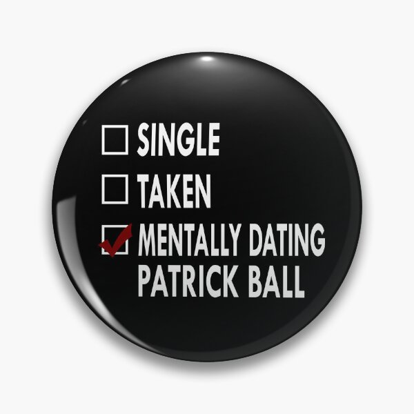 Item preview, Mentally dating Patrick Ball designed and sold by Sasya.