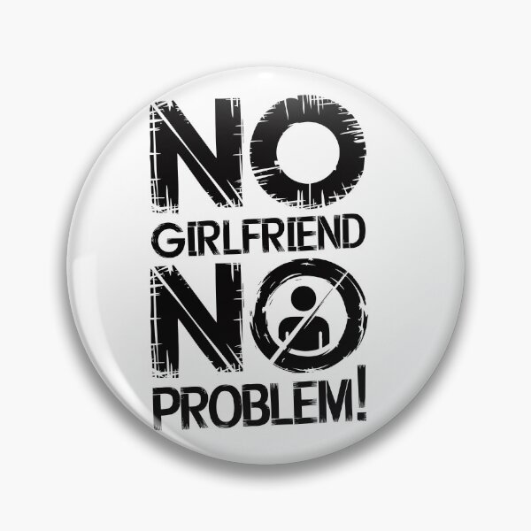 Item preview, No Girlfriend No Problem – Funny Graphic designed and sold by shadoweeekhan.