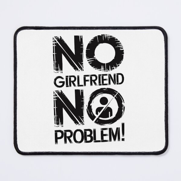 Item preview, No Girlfriend No Problem – Funny Graphic designed and sold by shadoweeekhan.