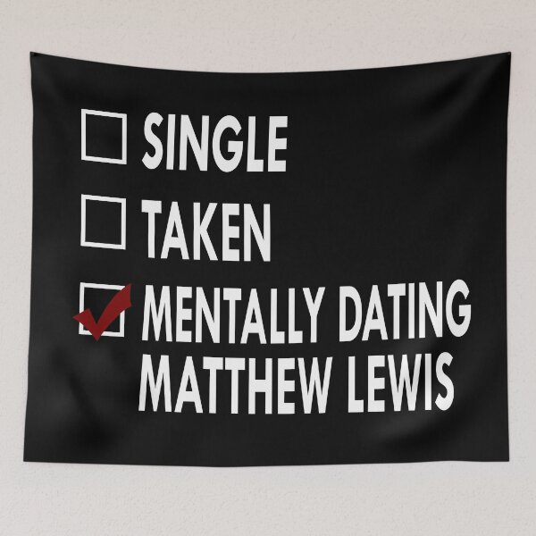 Item preview, Mentally dating Matthew Lewis designed and sold by Sasya.