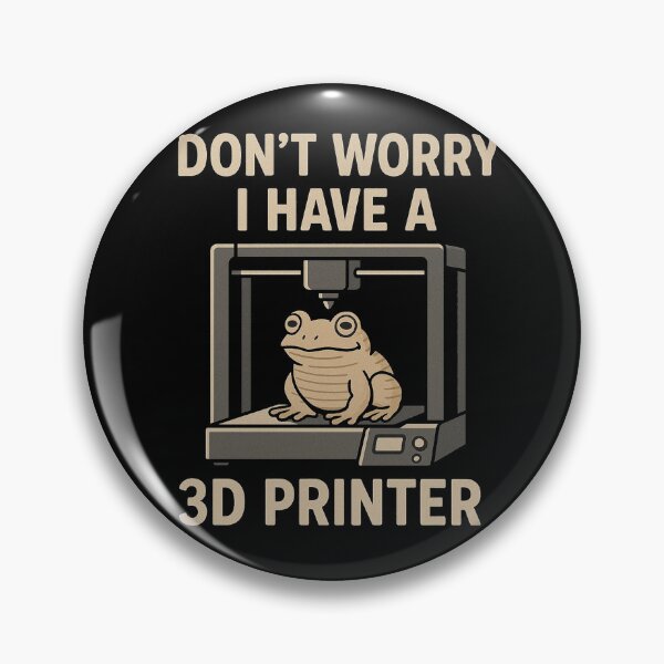 Item preview, Dont Worry I Have A 3D Printer designed and sold by BuddyBuilder.