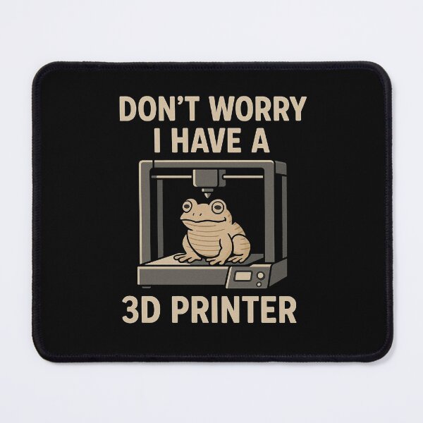 Item preview, Dont Worry I Have A 3D Printer designed and sold by BuddyBuilder.