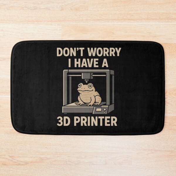 Item preview, Dont Worry I Have A 3D Printer designed and sold by BuddyBuilder.