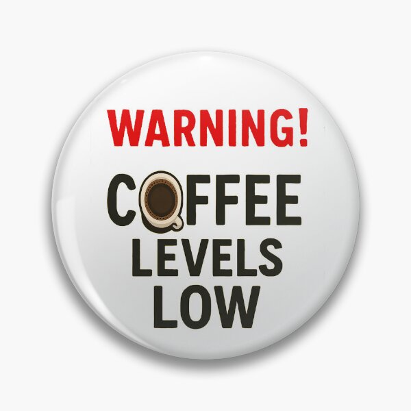 Item preview, Warning coffee levels low designed and sold by Tranquilityyy.