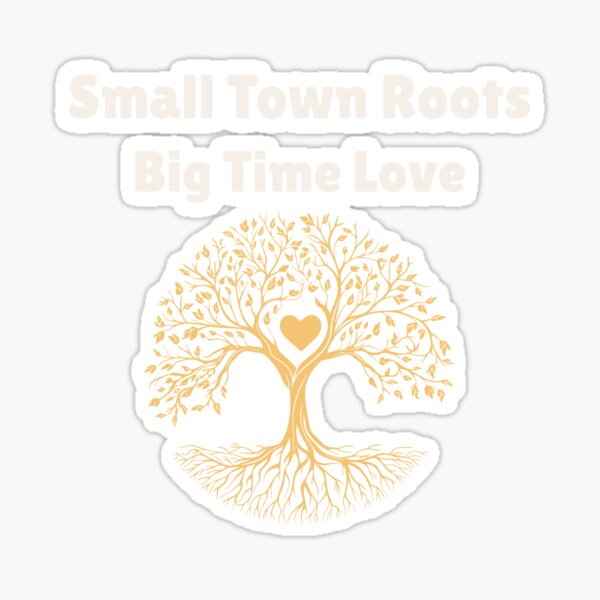 Item preview, Small Town Roots. Big Time Love designed and sold by AdventuresGBS.
