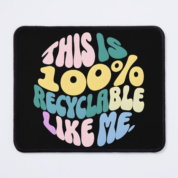 Item preview, This Is 100% Recyclable Like Me | Funny Eco-Friendly Quote Design designed and sold by TeeTimeTreasure.