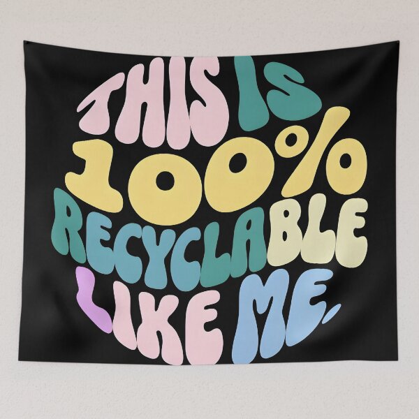 Item preview, This Is 100% Recyclable Like Me | Funny Eco-Friendly Quote Design designed and sold by TeeTimeTreasure.