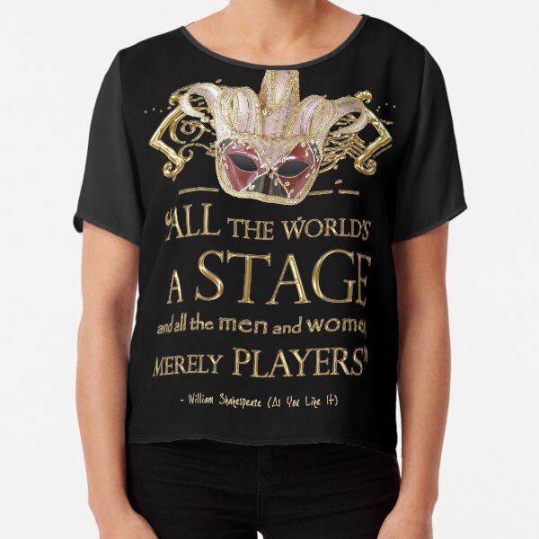 Shakespeare As You Like It Stage Quote Chiffon Top