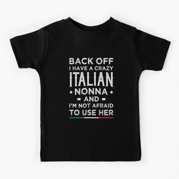 Item preview, Back Off I Have A Crazy Italian Nonna And I’m Not Afraid To Use Her - Funny Italian designed and sold by T-shirt For You.