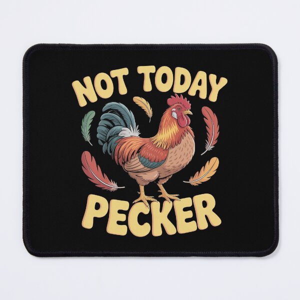 Item preview, Not Today Pecker designed and sold by Redgiant87x.