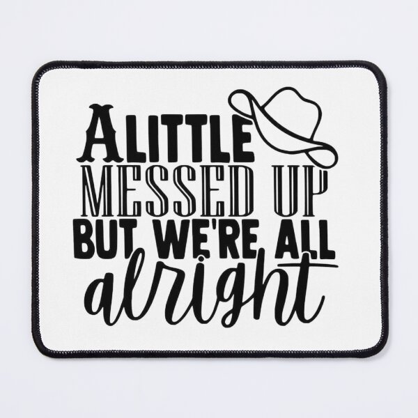Item preview, A Little Messed Up But We're All Alright designed and sold by Rebel Rayne Creations.
