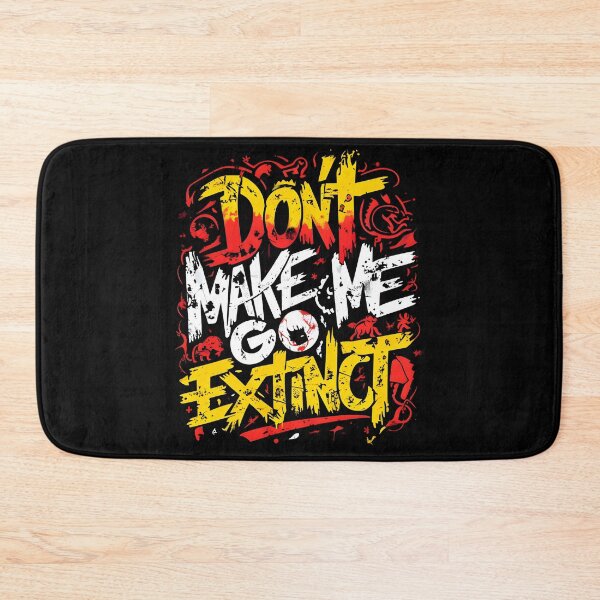 Item preview, Don't Make Me Go Extinct" Graffiti-Style Environmental Design designed and sold by TeeTimeTreasure.