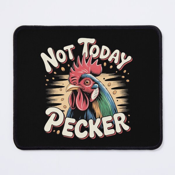 Item preview, Not Today Pecker designed and sold by Redgiant87x.