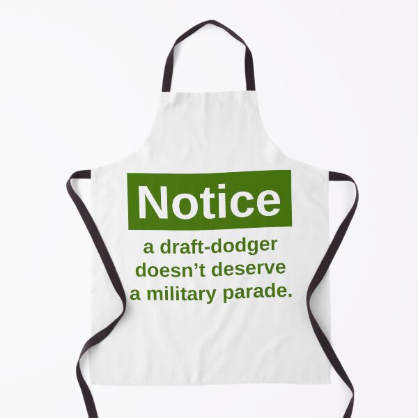 Item preview, A draft-dodger doesn’t deserve a military parade.  designed and sold by Rachel the Artist .