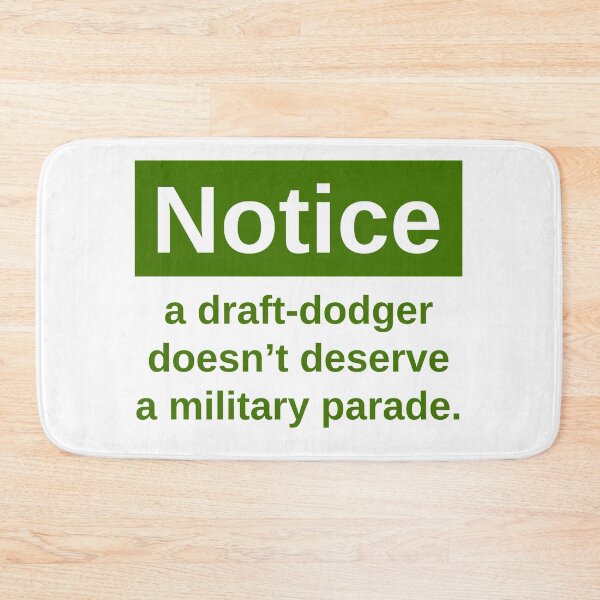 Item preview, A draft-dodger doesn’t deserve a military parade.  designed and sold by Rachel the Artist .