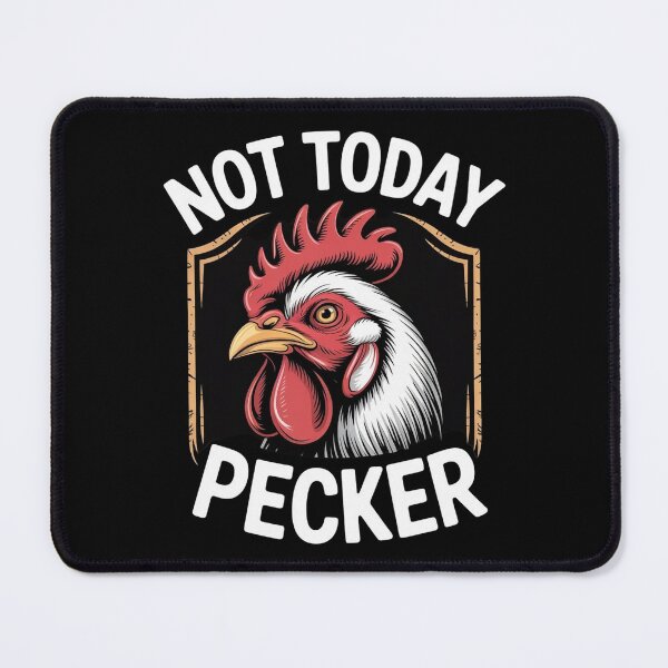 Item preview, Not Today Pecker designed and sold by Redgiant87x.