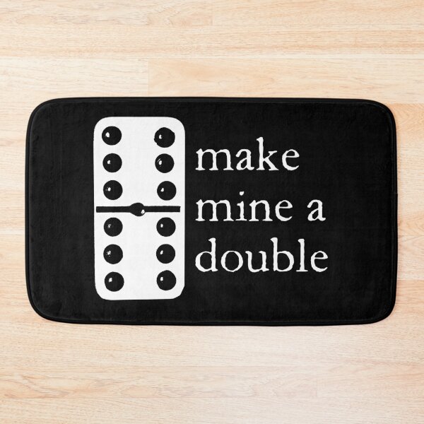 Item preview, Make mine a double (dominoes) designed and sold by bravoalpha.