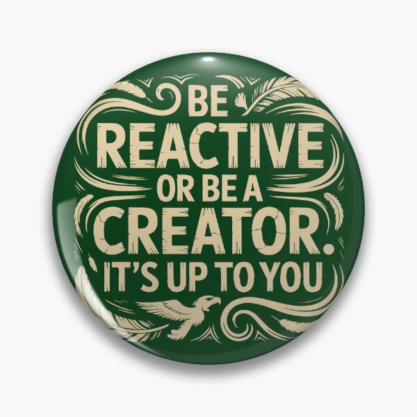 Item preview, Be reactive or be a creator—it’s up to you designed and sold by La Maga.