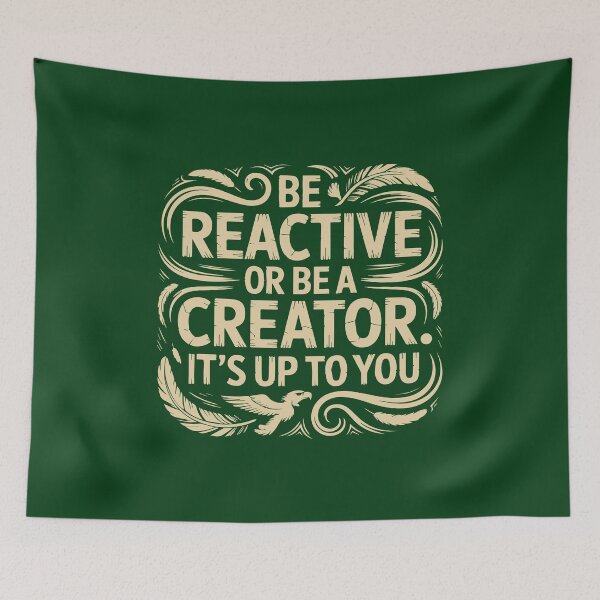 Item preview, Be reactive or be a creator—it’s up to you designed and sold by La Maga.