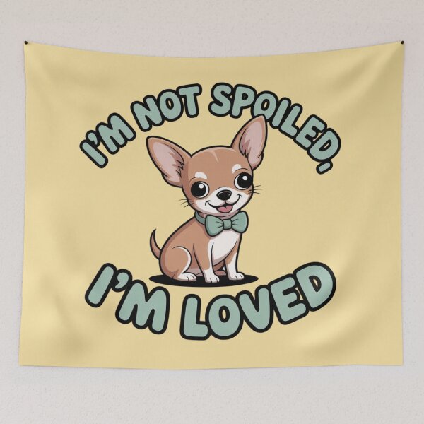 Item preview, Chihuahua - I'm not spoiled, I'm Loved designed and sold by 123ks.