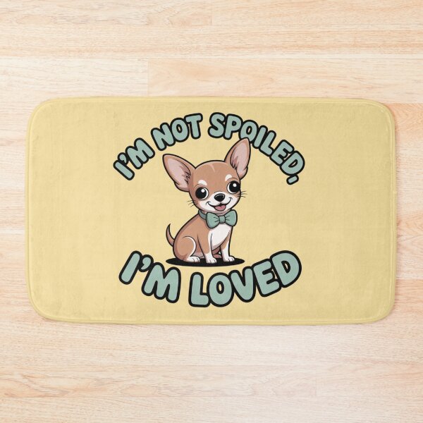 Item preview, Chihuahua - I'm not spoiled, I'm Loved designed and sold by 123ks.