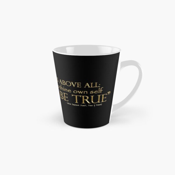 Shakespeare Hamlet "own self be true" Quote Tall Mug