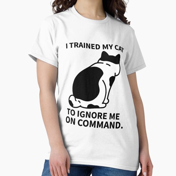 Item preview, I Trained My Cat To Ignore Me On Command (dark text) designed and sold by Whisker Lane Media.